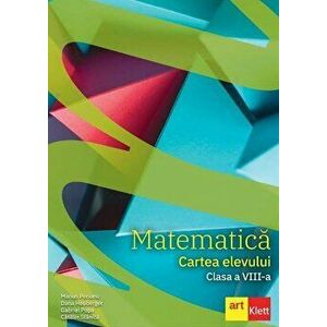 Matematica. Cartea elevului. Clasa a VIII-a - Marius Perianu, Dana Heuberger, Gabriel Popa, Catalin Stanica imagine