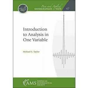 Introduction to Analysis in One Variable, Paperback - Michael E. Taylor imagine
