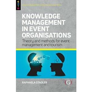 Knowledge Management in Event Organisations. Theory and Methods for Event Management and Tourism, Hardback - *** imagine