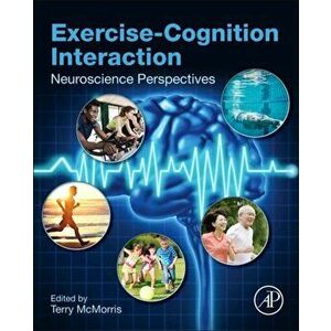 Exercise-Cognition Interaction. Neuroscience Perspectives, Hardback - *** imagine