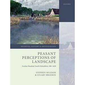 Peasant Perceptions of Landscape. Ewelme Hundred, South Oxfordshire, 500-1650, Hardback - *** imagine