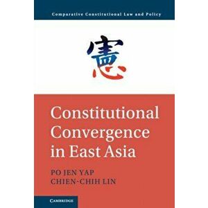 Constitutional Convergence in East Asia. New ed, Hardback - *** imagine