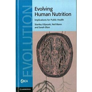 Evolving Human Nutrition. Implications for Public Health, Hardback - Sarah Elton imagine