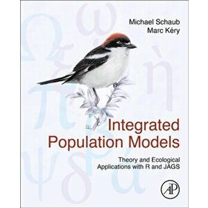 Integrated Population Models. Theory and Ecological Applications with R and JAGS, Hardback - *** imagine