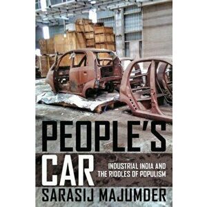 People's Car. Industrial India and the Riddles of Populism, Hardback - Sarasij Majumder imagine
