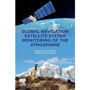 Global Navigation Satellite System Monitoring of the Atmosphere, Paperback - *** imagine