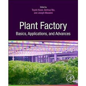 Plant Factory Basics, Applications and Advances, Paperback - *** imagine