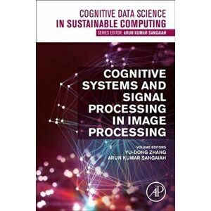 Cognitive Systems and Signal Processing in Image Processing, Paperback - *** imagine