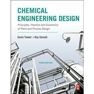 Chemical Engineering Design. Principles, Practice and Economics of Plant and Process Design, 3 ed, Paperback - *** imagine