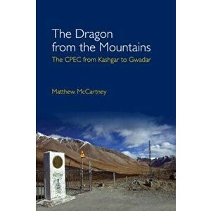 The Dragon from the Mountains. The CPEC from Kashgar to Gwadar, Hardback - *** imagine