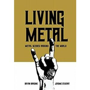 Living Metal. Metal Scenes around the World, New ed, Hardback - *** imagine