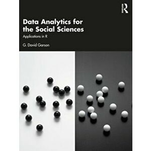Data Analytics for the Social Sciences. Applications in R, Paperback - G. David Garson imagine