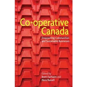 Co-operative Canada. Empowering Communities and Sustainable Businesses, Hardback - *** imagine