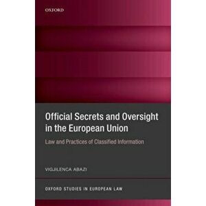 Official Secrets and Oversight in the EU. Law and Practices of Classified Information, Hardback - *** imagine