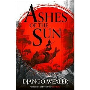 Ashes of the Sun, Paperback - Django Wexler imagine