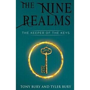Nine Realms: The Keeper of The Keys, Paperback - Tony Bury imagine