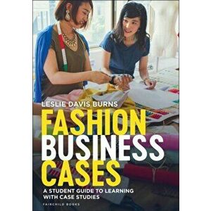 Fashion Business Cases. A Student Guide to Learning with Case Studies, Paperback - Leslie Davis Burns imagine