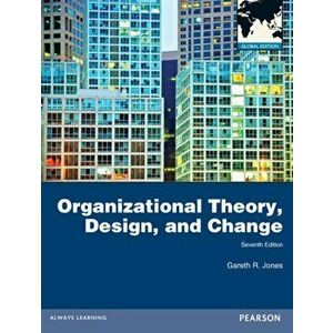 Organizational Theory, Design, and Change: Global Edition. 7 ed, Paperback - Gareth Jones imagine