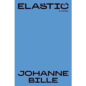 Elastic, Paperback - Johanne Bille imagine