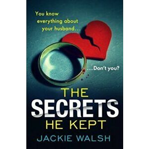 Secrets He Kept, Paperback - Jackie Walsh imagine