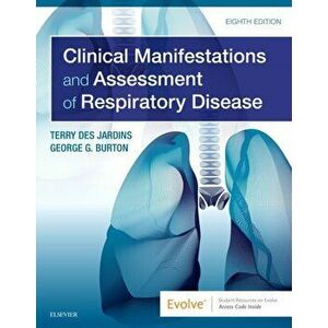 Clinical Manifestations and Assessment of Respiratory Disease, Paperback - George G. Burton imagine