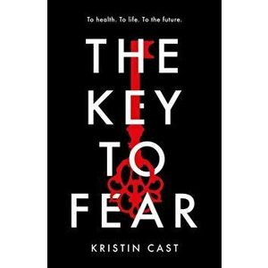 Key to Fear, Paperback - Kristin Cast imagine