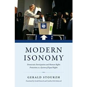 Modern Isonomy. Democratic Participation and Human Rights Protection as a System of Equal Rights, Hardback - Gerald Stourzh imagine