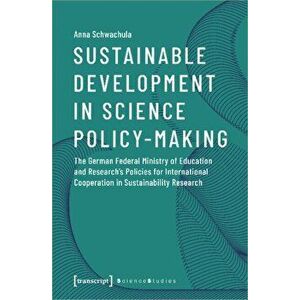 Sustainable Development in Science Policy-Making - The German Federal Ministry of Education and Research's Policies for International Cooperation, Pap imagine