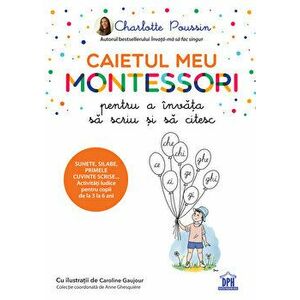 Caietul meu Montessori pentru a invata sa scriu si sa citesc - Charlotte Poussin imagine