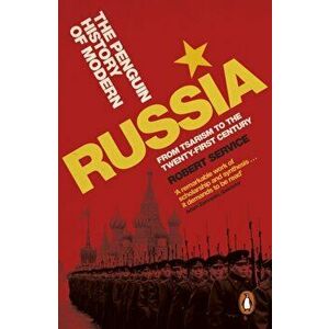 Penguin History of Modern Russia. From Tsarism to the Twenty-first Century, Fifth Edition, Paperback - Robert Service imagine