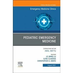 Pediatric Emergency Medicine, An Issue of Emergency Medicine Clinics of North America, Hardback - *** imagine