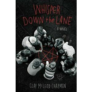 Whisper Down the Lane. A Novel, Paperback - Clay Mcleod Chapman imagine