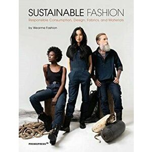 Sustainable Fashion: Responsible Consumption, Design, Fabrics and Materials, Paperback - Wearme Fashion imagine