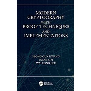 Modern Cryptography with Proof Techniques and Implementations, Hardback - Wai Kong Lee imagine