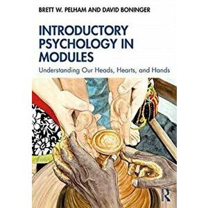 Introductory Psychology in Modules. Understanding Our Heads, Hearts, and Hands, Paperback - David Boninger imagine