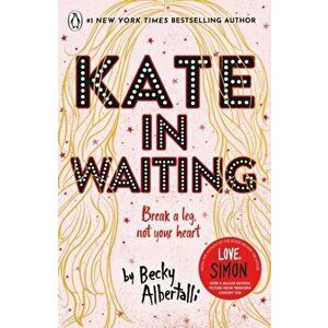Kate in Waiting, Paperback - Becky Albertalli imagine