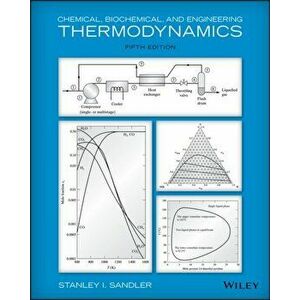 Chemical, Biochemical, and Engineering Thermodynamics, Paperback - Stanley I. Sandler imagine