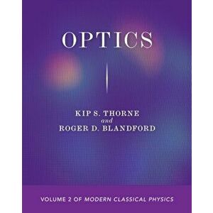 Optics. Volume 2 of Modern Classical Physics, Paperback - Roger D. Blandford imagine