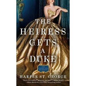 Heiress Gets A Duke, Paperback - Harper St. George imagine