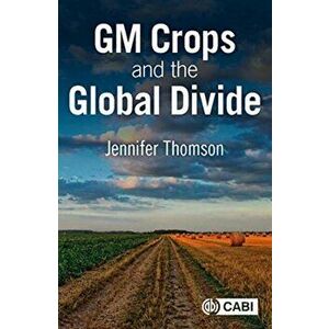 GM Crops and the Global Divide, Paperback - Professor Jennifer Thomson imagine