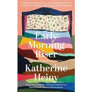 Early Morning Riser, Hardback - Katherine Heiny imagine