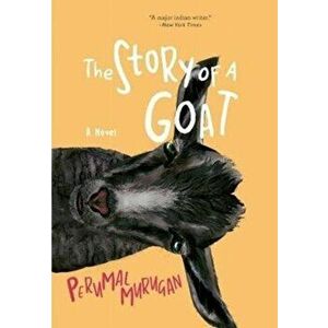 Story of a Goat, Paperback - Perumal Murugan imagine