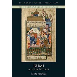 Rumi. A Life in Pictures, Hardback - John Renard imagine