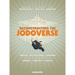 Deconstructing the Jodoverse, Hardback - Alejandro Jodorowsky imagine