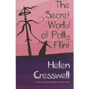 Secret World of Polly Flint, Paperback - Helen Cresswell imagine