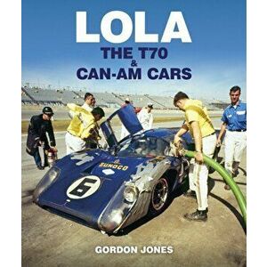 Lola. The T70 and Can-Am Cars, Hardback - Gordon Jones imagine