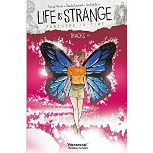 Life is Strange Vol. 4: Partners In Time: Tracks, Paperback - Emma Viecieli imagine