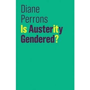 Is Austerity Gendered?, Paperback - Diane Perrons imagine