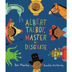 Albert Talbot: Master of Disguise, Paperback - Ben Manley imagine