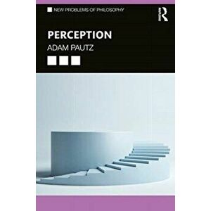 Perception, Paperback - Adam Pautz imagine
